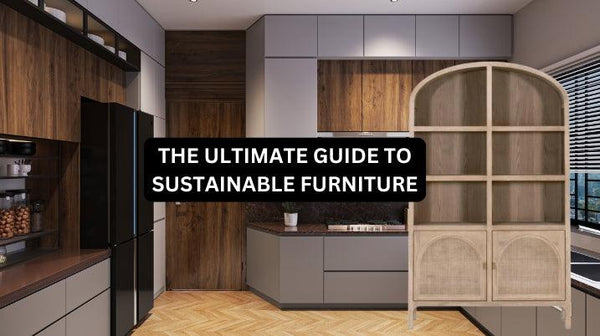 The Ultimate Guide to Sustainable Furniture